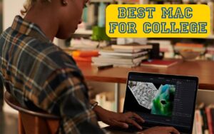 Choosing the Best Mac for a College-Bound Student in 2024