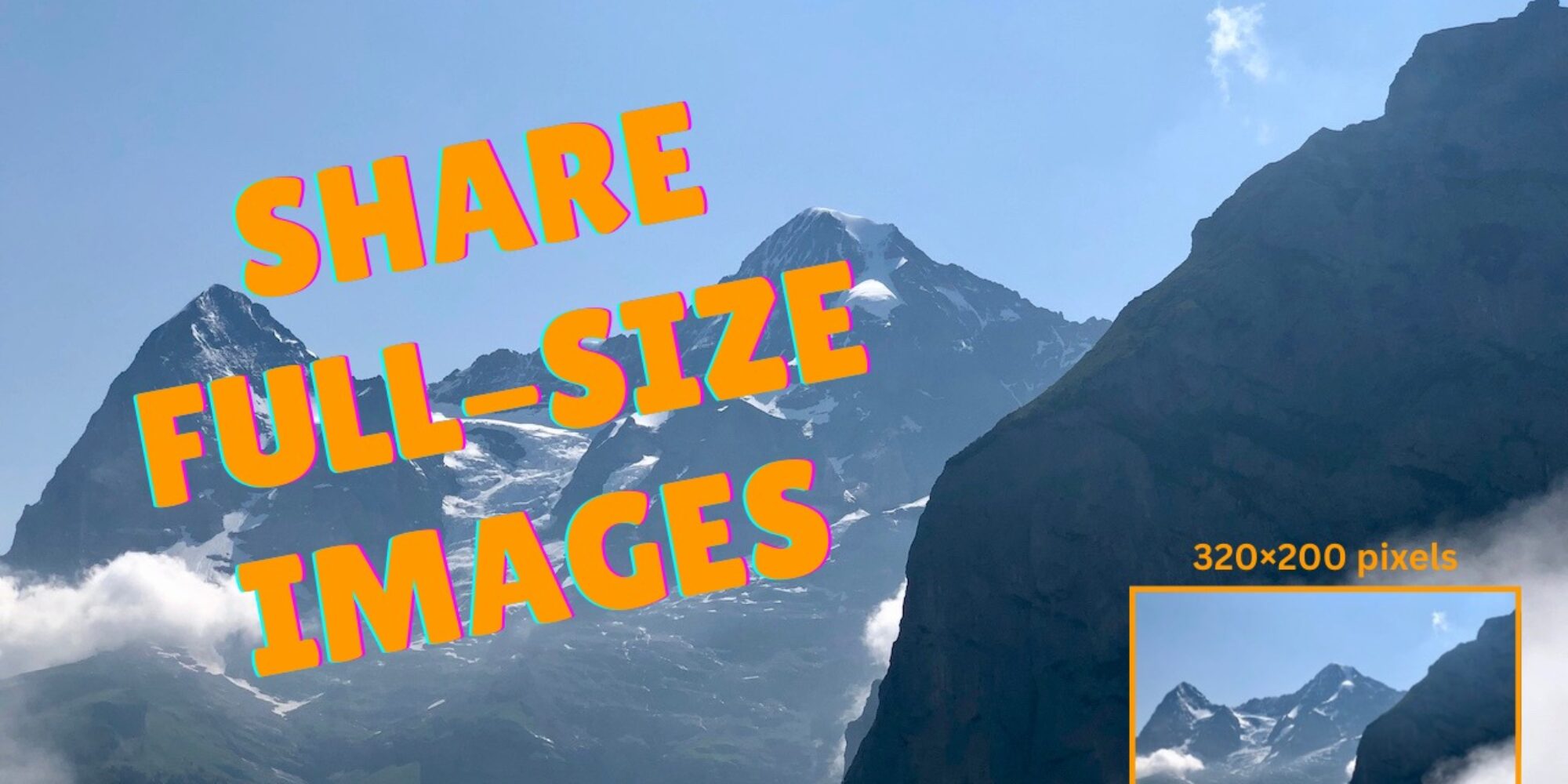 It’s Usually OK to Share Full-Size Images in Email and Messages